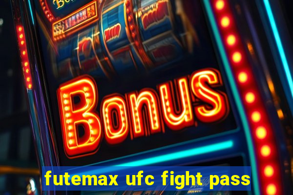 futemax ufc fight pass