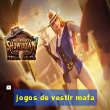 jogos de vestir mafa