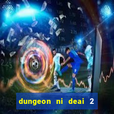 dungeon ni deai 2 temporada dublado