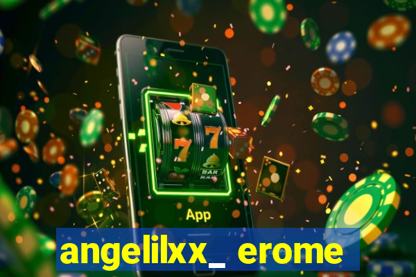 angelilxx_ erome