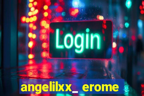 angelilxx_ erome