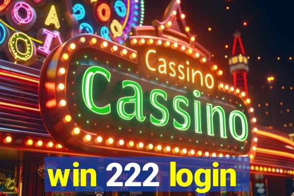 win 222 login