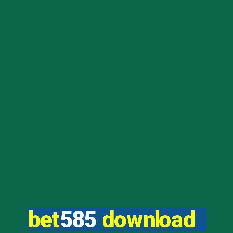 bet585 download