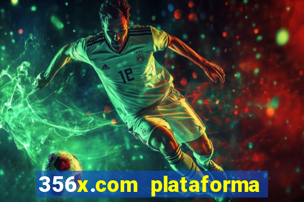 356x.com plataforma de jogos