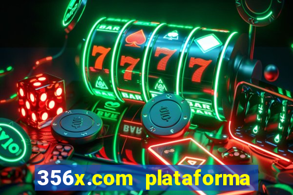 356x.com plataforma de jogos