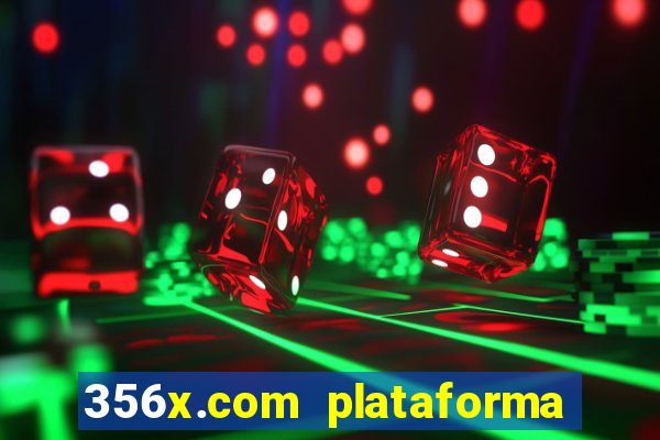 356x.com plataforma de jogos