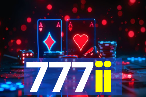 777ii