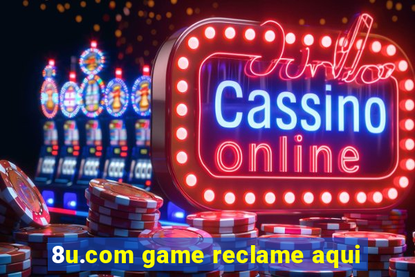 8u.com game reclame aqui