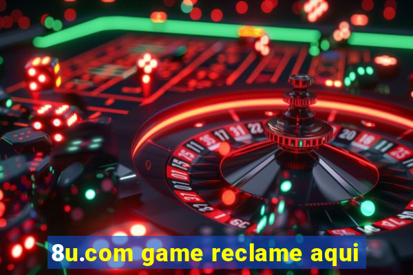 8u.com game reclame aqui