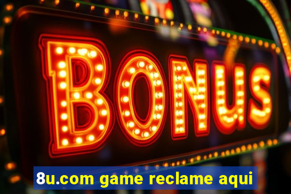 8u.com game reclame aqui