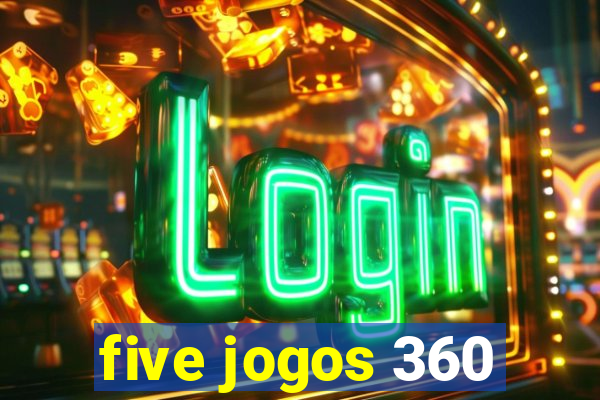 five jogos 360