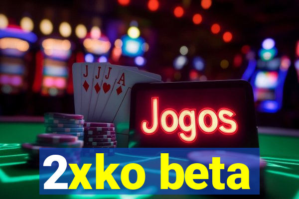 2xko beta