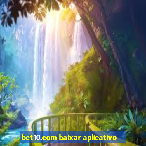 bet10.com baixar aplicativo