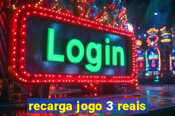 recarga jogo 3 reais