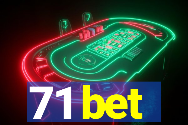 71 bet