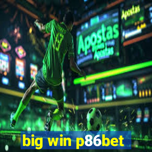 big win p86bet