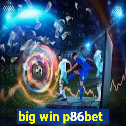 big win p86bet