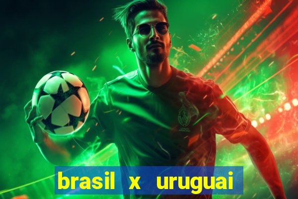 brasil x uruguai ao vivo multicanais