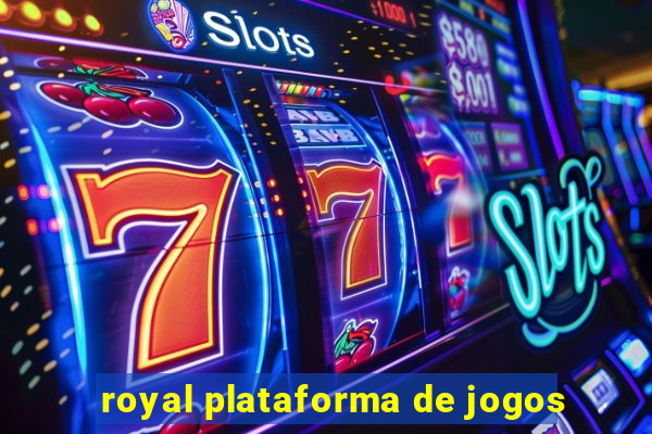 royal plataforma de jogos