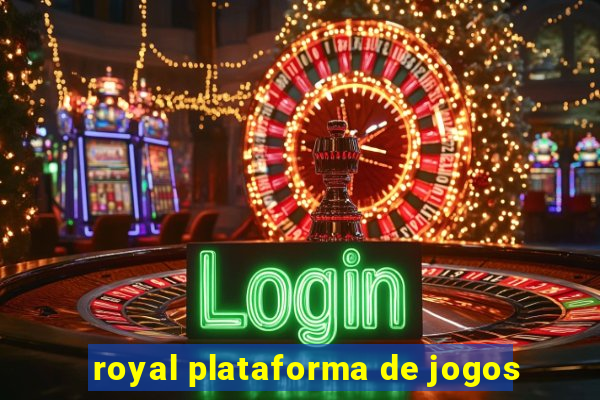 royal plataforma de jogos