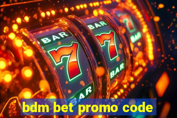 bdm bet promo code