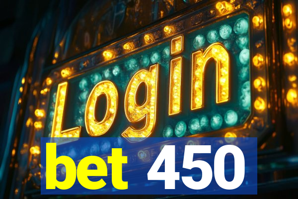 bet 450