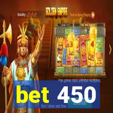 bet 450