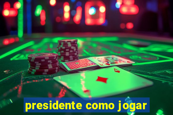 presidente como jogar