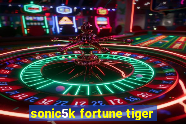 sonic5k fortune tiger