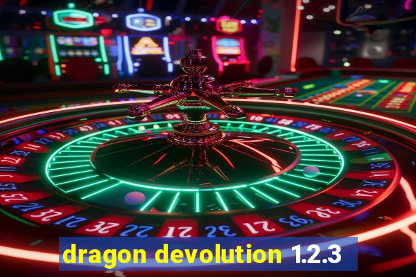 dragon devolution 1.2.3