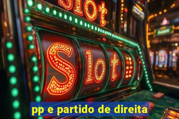 pp e partido de direita