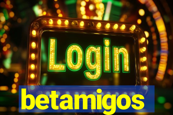 betamigos