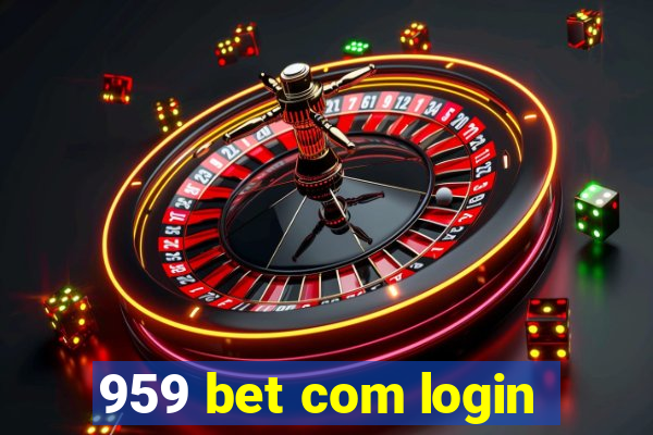 959 bet com login