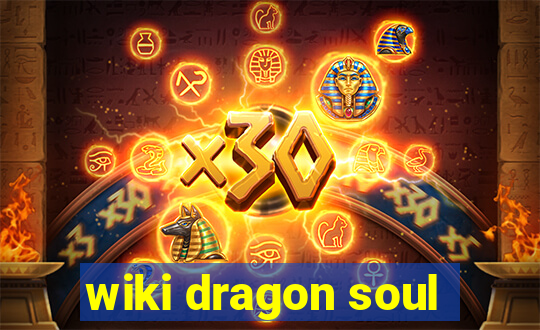 wiki dragon soul