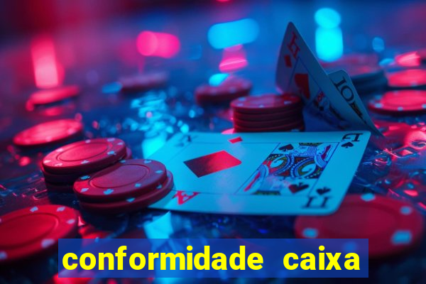 conformidade caixa quanto tempo demora