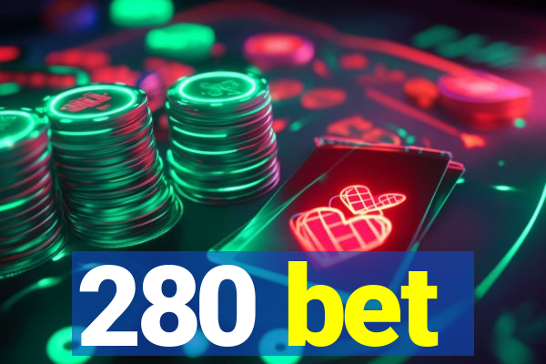 280 bet