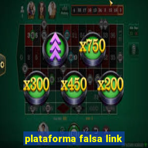 plataforma falsa link