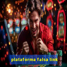 plataforma falsa link