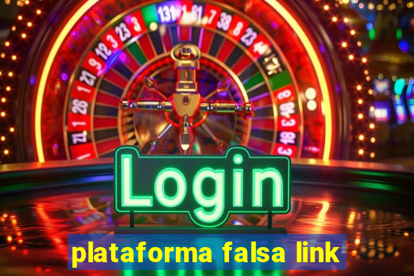 plataforma falsa link