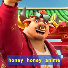 honey honey anime onde assistir