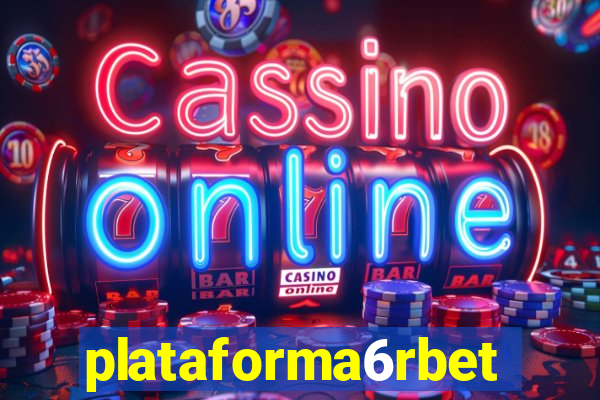 plataforma6rbet