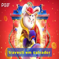 travesti em salvador