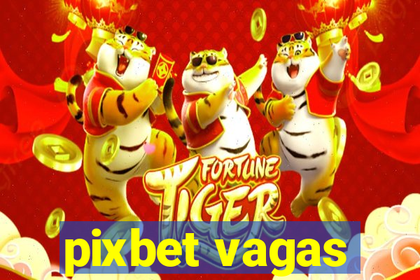 pixbet vagas