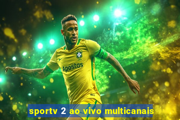 sportv 2 ao vivo multicanais