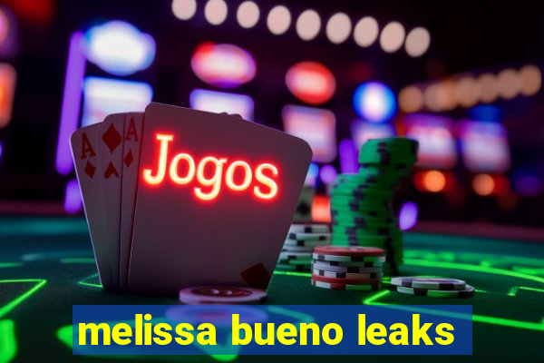 melissa bueno leaks