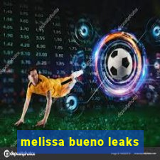 melissa bueno leaks