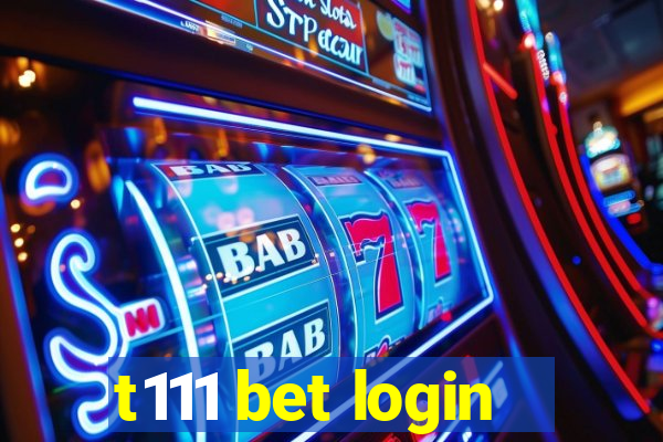 t111 bet login