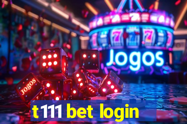 t111 bet login