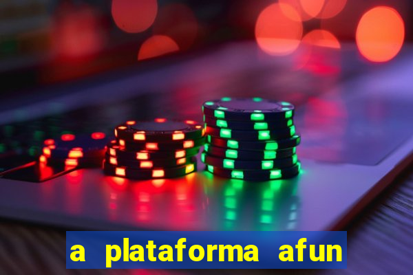 a plataforma afun paga mesmo