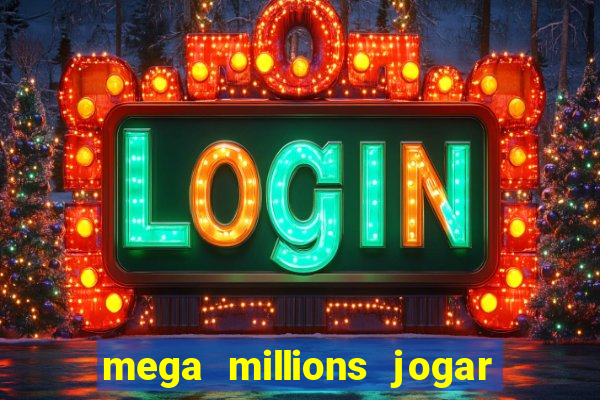 mega millions jogar do brasil